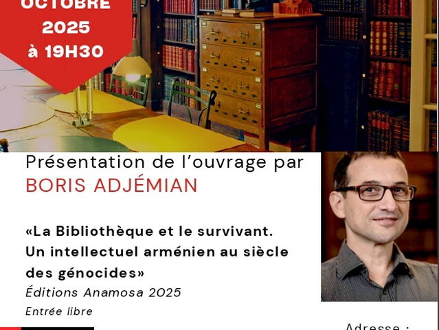 Rencontre avec Boris Adjémian au sujet du livre « La Bibliothèque et le survivant. Un intellectuel arménien au siècle des génocides » à la Maison de la Culture Arménienne de Paris