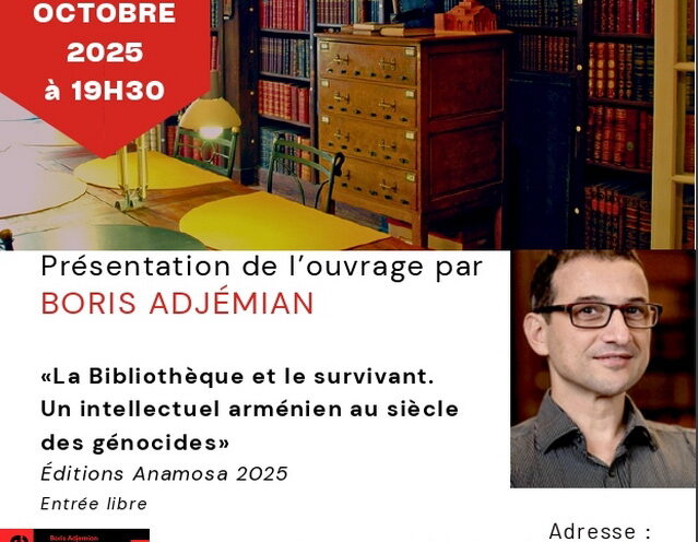 Rencontre avec Boris Adjémian au sujet du livre « La Bibliothèque et le survivant. Un intellectuel arménien au siècle des génocides » à la Maison de la Culture Arménienne de Paris